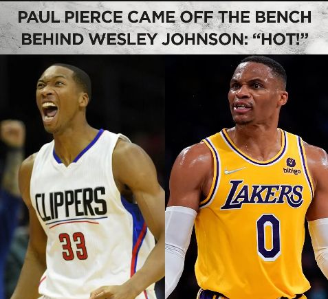 皮爾斯：里弗斯讓我給韋斯利打替補(bǔ)，我理解威少在湖人的感受