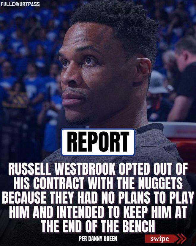 丹尼·格林：威少选择跳出合同，因掘金打算今年让他坐冷板凳