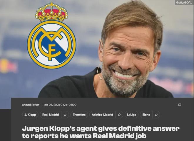 经纪人：克洛普执教皇马只是传闻！德天空：弗里克愿和巴萨续约！