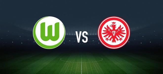 沃尔夫斯堡vs法兰克福：埃里克森、林德斯特伦首发，沙伊比、科赫出战