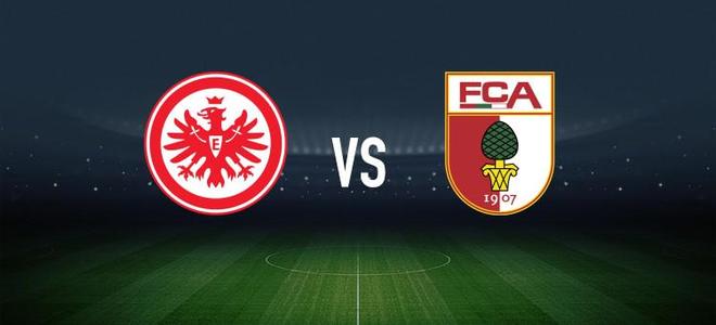 法兰克福vs奥格斯堡:格策、堂安律首发,亚基奇、凯文-施洛特贝克出战