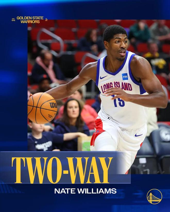 官方：勇士双向合同签约G联赛场均17.9分6.1板的内特-威廉姆斯