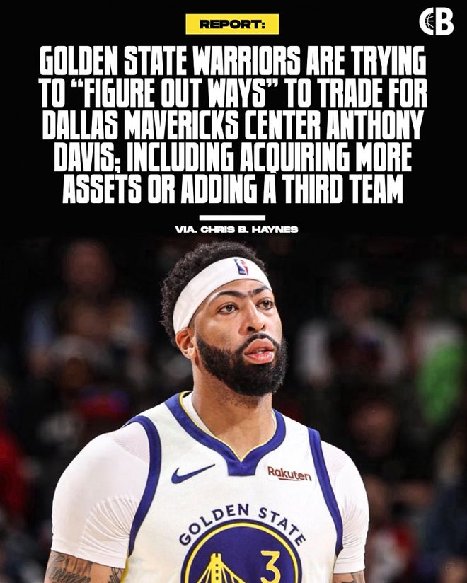 浓眉赴勇士概率升至21%!勇媒建议拉活塞成第三方:模拟8人大交易