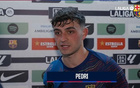 佩德里：最后15分钟我们踢得很狼狈；打完欧冠后确实很累